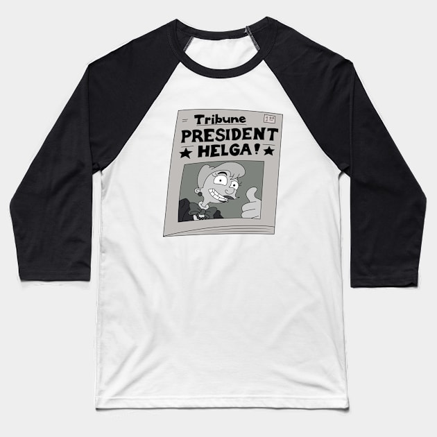 President Helga Baseball T-Shirt by artxlife